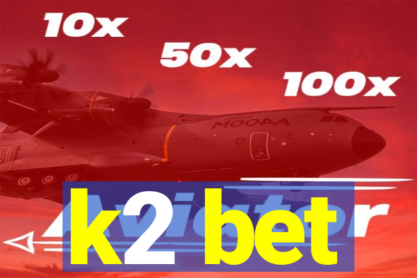 k2 bet
